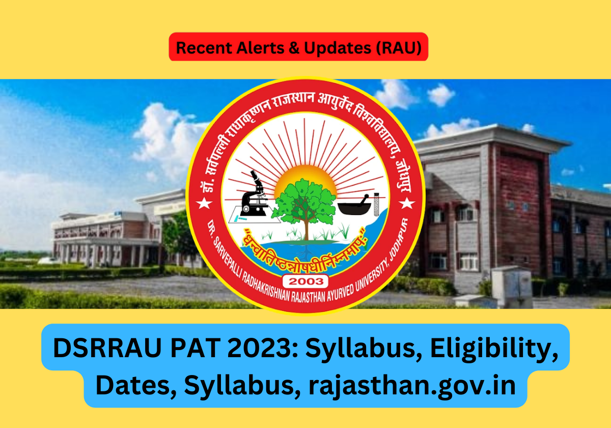 DSRRAU PAT 2023: Syllabus, Eligibility, Dates, Syllabus, rajasthan.gov.in