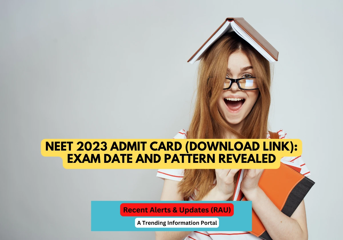 NEET 2023 Admit Card (Download Link): Exam Date And Pattern Revealed